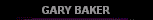  GARY BAKER 