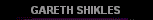  GARETH SHIKLES 
